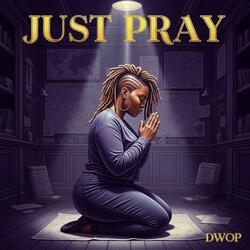 Just Pray