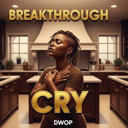 Breakthrough Cry
