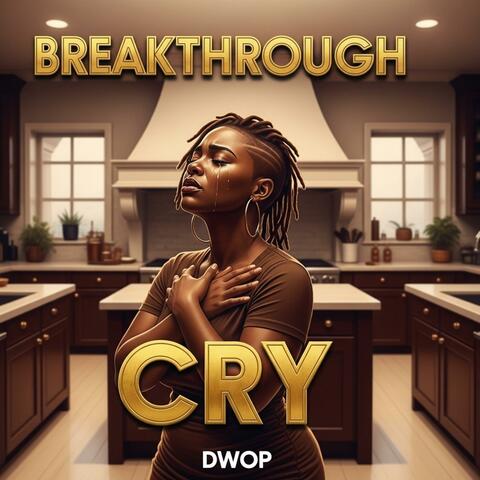 Breakthrough Cry