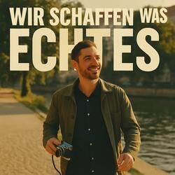 Wir schaffen was Echtes