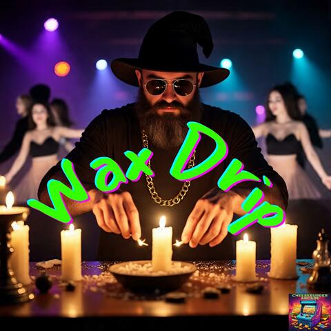 Wax Drip