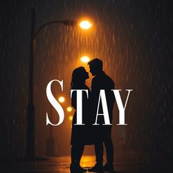 Stay.