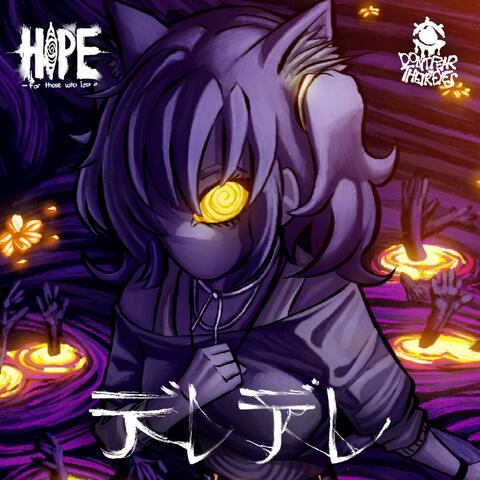 デレデレ - HOPE—for those who lost it.