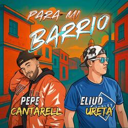 Para mi Barrio (feat. Eliud Ureta)