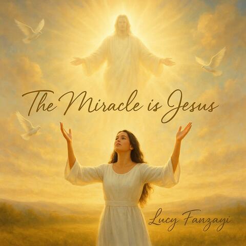 The Miracle Is Jesus