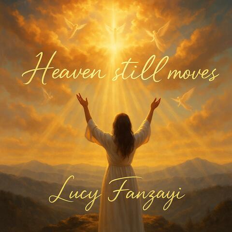 Heaven Still Moves