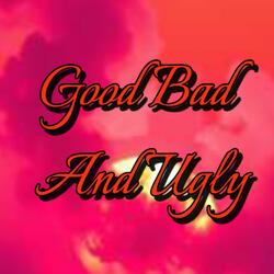Good Bad And Ugly