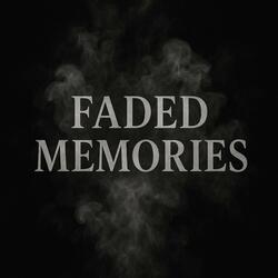 Faded Memories