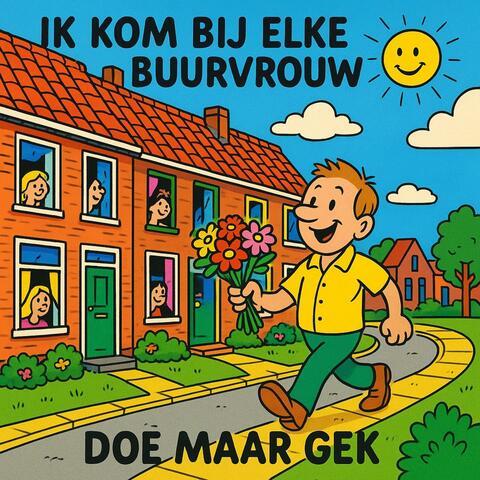 Ik kom bij elke buurvrouw