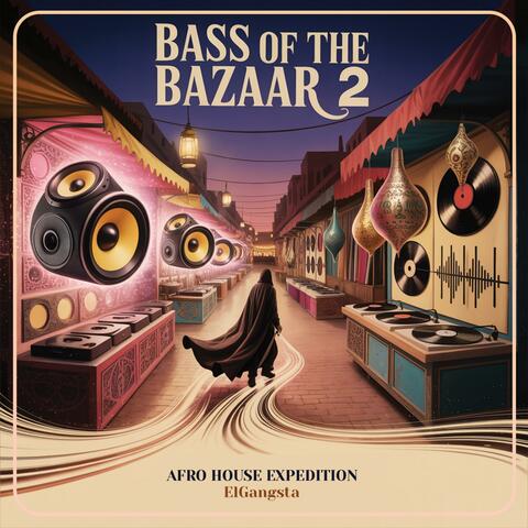 Bass of the Bazaar II (Afro House Expedition)