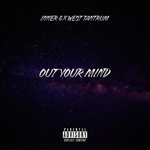 Out Your Mind (feat. West Tantrum)