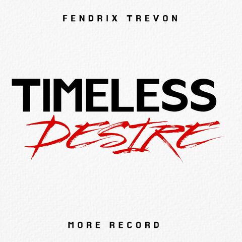 TIMELESS DESIRE