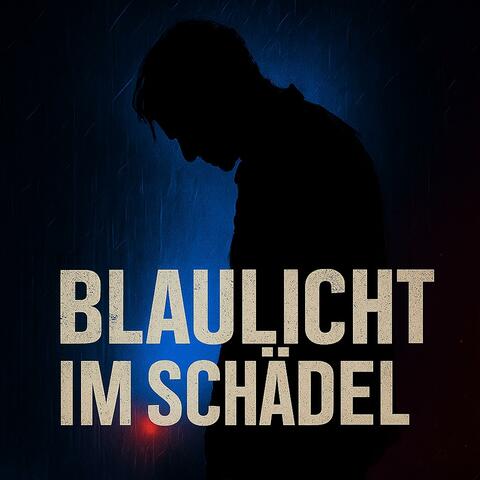 Blaulicht im Schädel