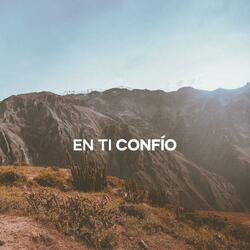 En Ti Confío