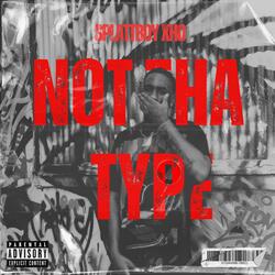 Not Tha Type
