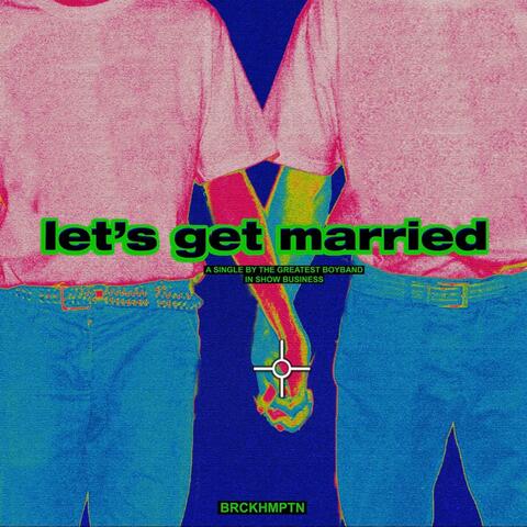 LET'S GET MARRIED (Extended)