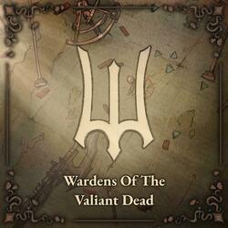 Wardens Of The Valiant Dead