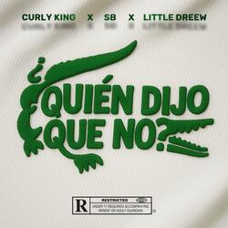Quien dijo que no (feat. Little Dreew & SB Da Croc)