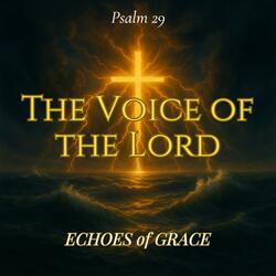 The Voice of the Lord (Psalm 29 (KJV Inspired)