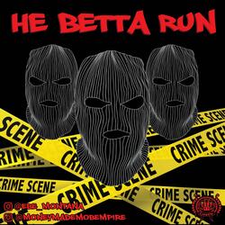 HE BETTA RUN
