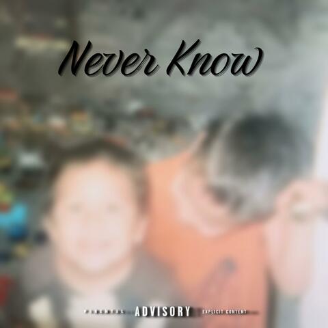 Never Know
