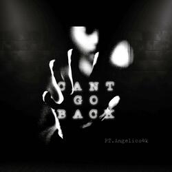 Cant go back (feat. Angelico4k)