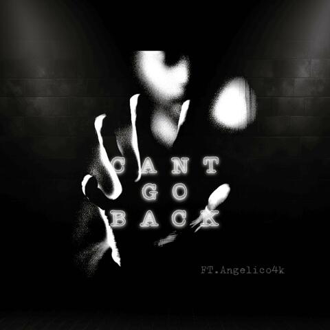 Cant go back (feat. Angelico4k)