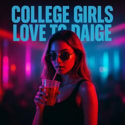 College Girls (Love to Daige)