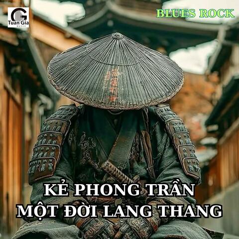 Kẻ Phong Trần Một Đời Lang Thang (Blues Rock)
