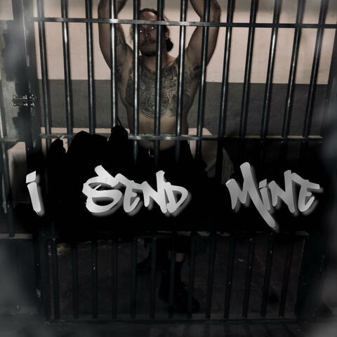 I Send Mine
