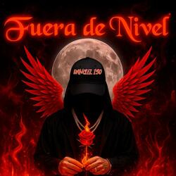 Fuera de Nivel (feat. Ranciel 130)