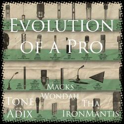 Evolution Of A Pro (feat. Tone Adix & Macks Wondah)