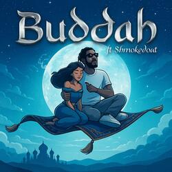 Buddah (feat. Shmoked Out)
