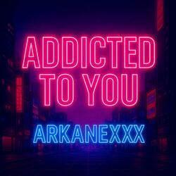 Addicted to You