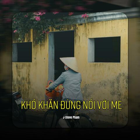 Khó Khăn Đừng Nói Với Mẹ