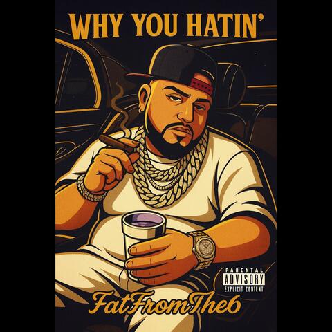 Why You Hatin'