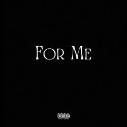 For Me