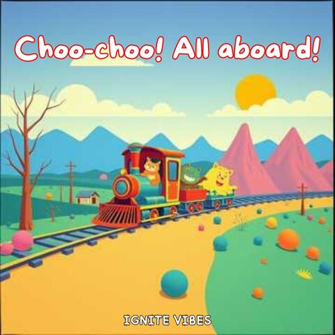 Choo-choo! All aboard!
