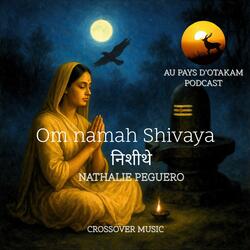 Om namah Shivaya (निशीथे)