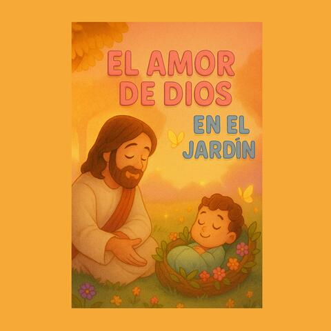 El Amor de Dios en el Jardín  | Canciones Bíblicas de Cuna Para Bebés (Música Cristiana Suave)