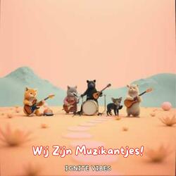 Wij Zijn Muzikantjes!