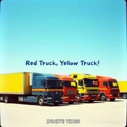 Red Truck, Yellow Truck!