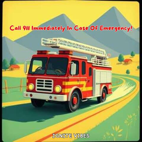Call 911 Immediately In Case Of Emergency!