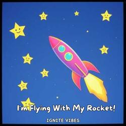I'm Flying With My Rocket!