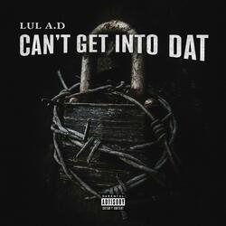 Cant get into dat