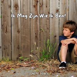 Ik Mag Zijn Wie Ik Ben!