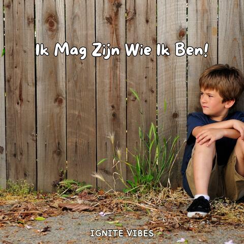 Ik Mag Zijn Wie Ik Ben!