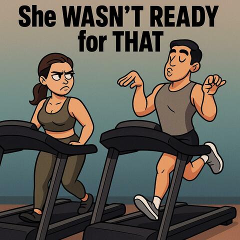 She WASN'T READY for THAT