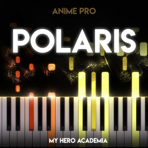 Polaris - ポラリス (From "My Hero Academia") Piano