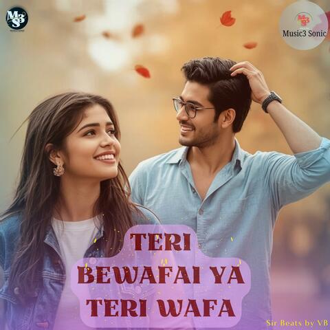 Teri bewafai Ya Teri Wafa